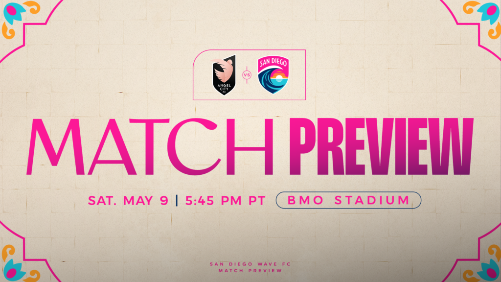 You are currently viewing Match Preview: San Diego Wave FC Travel to Face Angel City FC for Rivalry Matchup – San Diego Wave Fútbol Club